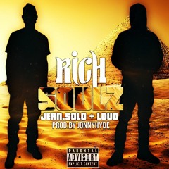 Rich Soulz - JEAN.SOLO + LOUD ( Prod By JONNYHYDE)