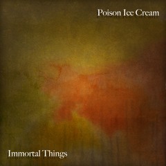 Immortal Things
