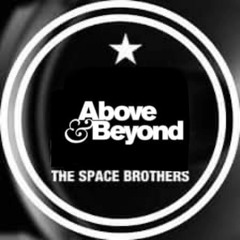 Above & Beyond & The Space Brothers Tribute Mix