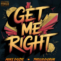 GET ME RIGHT (ft. THEKIDDGRIM)