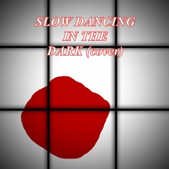 Joji- SLOW DANCING IN THE DARK (COVER)