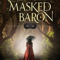 GET EPUB 📕 The Masked Baron by  Anneka Walker KINDLE PDF EBOOK EPUB