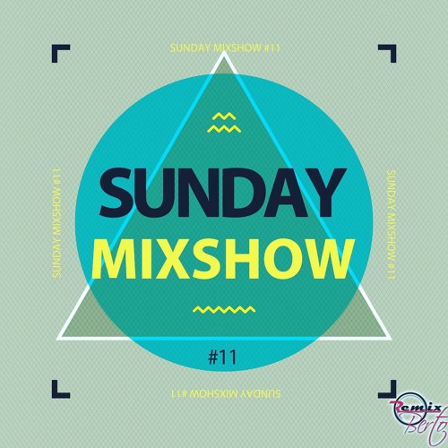 Sunday Mixshow #11 | MIXTAPE