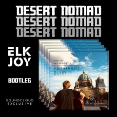 Reinhardt Buhr - Desert Nomad(Elk Joy Downtempo Bootleg)