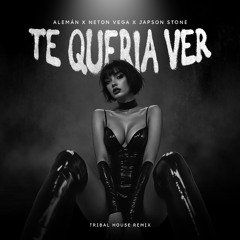 Te Queria Ver (Tribal House Remix)
