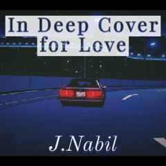 In Deep Cover For Love by JAHSH