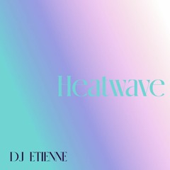 DJ Etienne - Heatwave