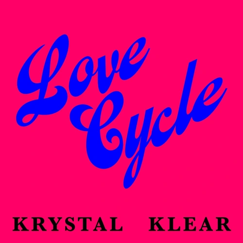 Artwork for the song Love Cycle by Krystal Klear on Next Sound