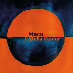Maco w/ Stella Kevlar - ONE DAY ONE NIGHT