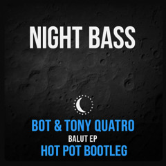 BOT & Tony Quattro - Balut (HOT POT Bootleg)