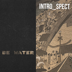 BE WATER