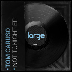 Tom Caruso - Not Tonight - (Original Mix)