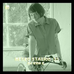 METRO STATION 23 - DJ G1NA R.