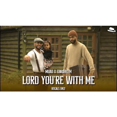 Muad X Ebraheem - Lord You're With Me (Vocals Only)