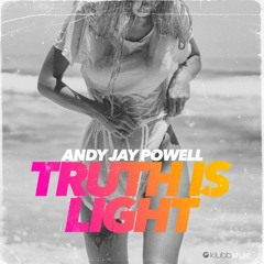 Andy Jay Powell - Truth Is Light (Original Mix)