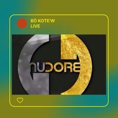 BÒ KOTE W (NU DORE LIVE)