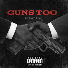 Problem child guns too (official Audio)