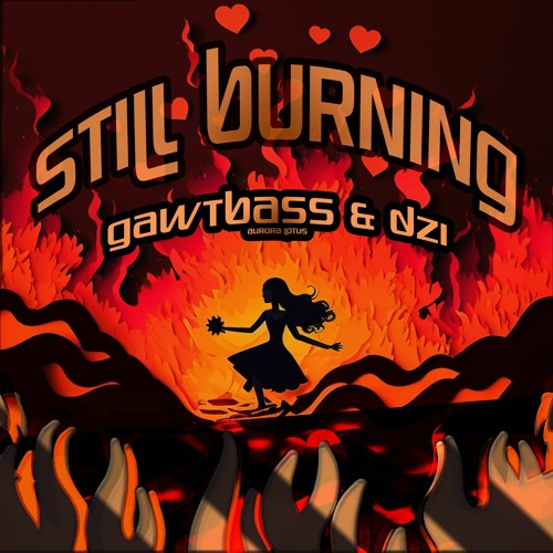 Gawtbass & DZI - Still Burning (feat. Aurora Lotus)