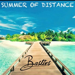 Bastixs - Summer Of Distance