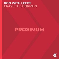 Ron with Leeds - Crave The Horizon (OUT ON DEC 19!)