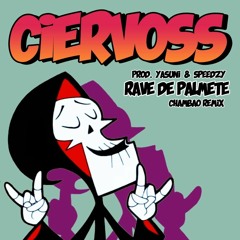 CiErVoSs - RaVe De PaLmEtE (PrOd. YaSuNi&SpEeDzY)