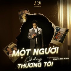 Một người chẳng thương tôi-Phạm Bảo Nam