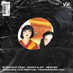 DJ Sammy Feat. Yanou & Do - Heaven (Maquina CL Festival TranceRoom Mix) (FREE DOWNLOAD)