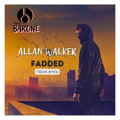 Allan Walker - Faded (Papa Barone Dark Tribal Remix)