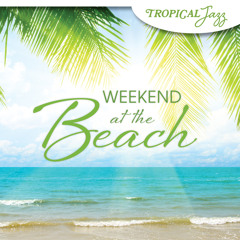 A Walk On The Beach (Tropical Jazz: Weekend At The Beach Version)