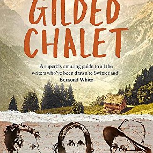 [FREE] EBOOK 📧 The Gilded Chalet by  Padraig Rooney [EPUB KINDLE PDF EBOOK]