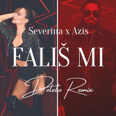 Severina X Azis - Fališ Mi (Doleto Remix)