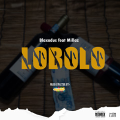 Lobolo (feat. Millaz)