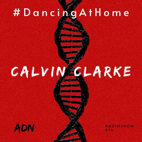 #DancingAtHome Ep. 014 | CALVIN CLARKE |