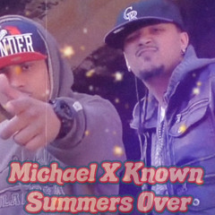 Michael X Known X Veech - Summers Over
