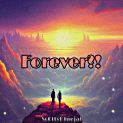 Forever?!