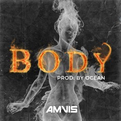 Amvis - Body (Prod. By Ocean)