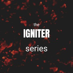 The Igniter series