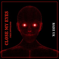 CLOSE MY EYES (FREE DOWNLOAD)
