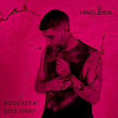 INNFLEXIA PODCAST 1 - LUIS KINKY