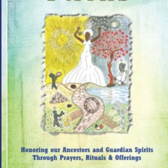 Get KINDLE 📚 Ancestor Paths: Honoring our Ancestors and Guardian Spirits Through Pra