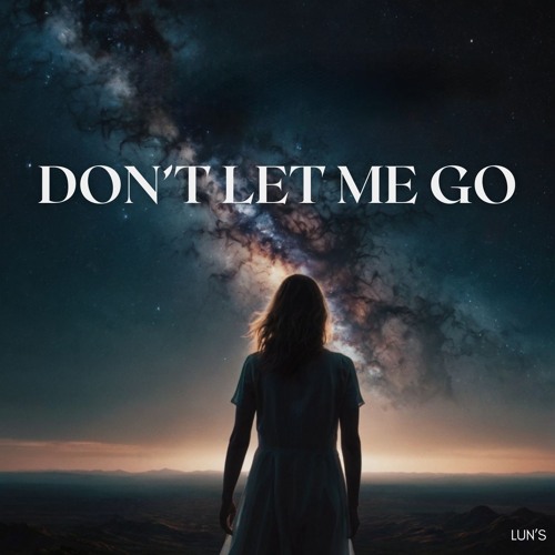 Don't Let Me Go