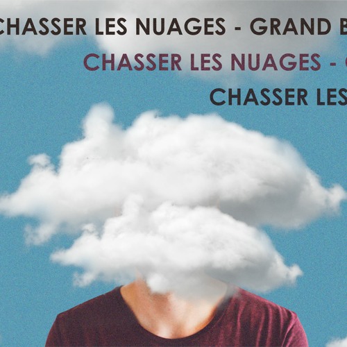 Chasser les nuages