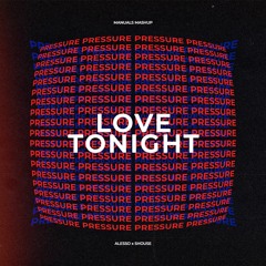 Alesso & Shouse - Love Pressure Tonight (Manuals Mashup)