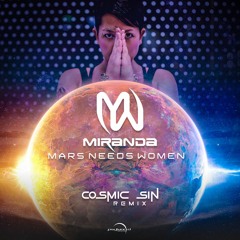 Miranda - Mars Needs Women  (Cosmic Sin Psytrance Remix)