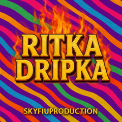 RITKA DRIPKA - SKYFIUPRODUCTION