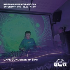 Cafe Condense w/ Sips - 13th May 2023