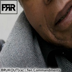 TEN COMMANDMENTS (BRUKOUT[ca] REMIX)