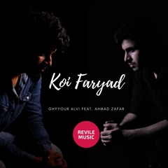 Koi Faryad - Hasan Alvi (feat. Ahmad Zafar)