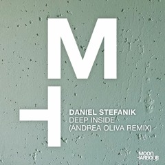 Daniel Stefanik - Deep Inside (Andrea Oliva Remix) (MHD094)