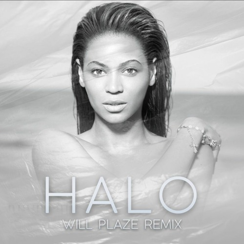 Stream Beyonce - Halo (Will Plaze Remix) by Will Plaze | Listen